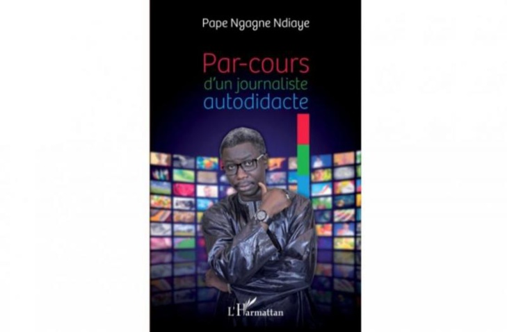 Les bonnes feuilles du livre de Pape Ngagne Ndiaye: Par-cours d'un journaliste autodidacte