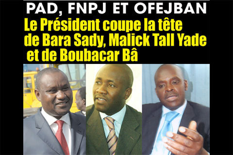 Pad, FNPJ et Ofejban : Macky coupe la tête de Bara Sady, Malick Tall Yade et Boubacar Bâ