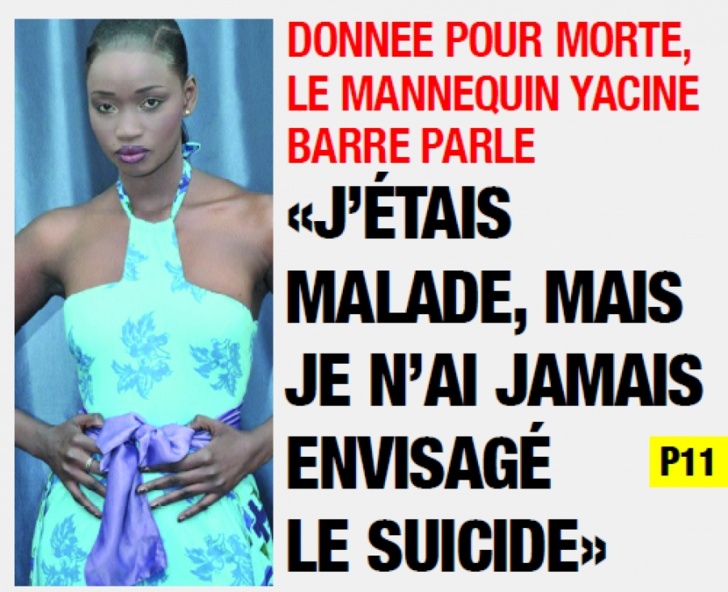 DONNEE POUR MORTE, LE MANNEQUIN YACINE BARRE PARLE - «J’étais malade mais, je n’ai jamais envisagé le suicide»