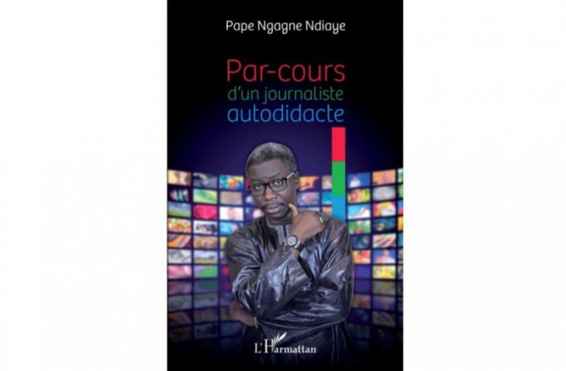Les bonnes feuilles du livre de Pape Ngagne Ndiaye: Par-cours d'un journaliste autodidacte