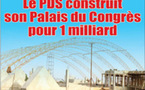 Après sa permanence inaugurée en 2007: Le Pds construit son Palais des congrès à prés d’un milliard
