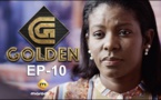 Série - GOLDEN - Episode10