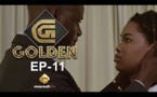 Série - GOLDEN - Episode 11