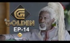 Série - GOLDEN - Episode 14