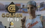Série - GOLDEN - Episode 19